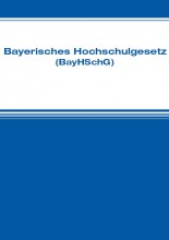 Das neue Bayerische Hochschulgesetz
