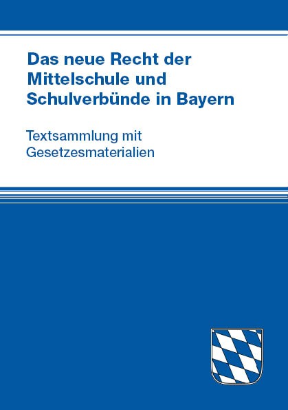 Das neue Recht der Mittelschule und Schulverbünde in Bayern