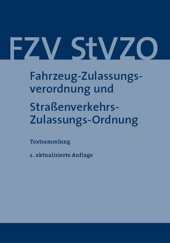 Fahrzeug-Zulassungsverordnung und Straßenverkehrs-Zulassungs-Ordnung
