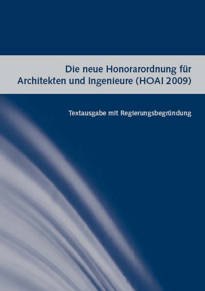 Die neue Honorarordnung für Architekten und Ingenieure (HOAI 2009)