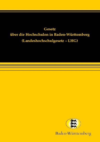 Das neue Gesetz über die Hochschulen in Baden-Württemberg (Landeshochschulgesetz - LHG)