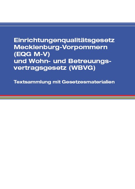 Einrichtungenqualitätsgesetz Mecklenburg-Vorpommern (EQG M-V) und Wohn- und Betreuungsvertragsgesetz (WBVG)