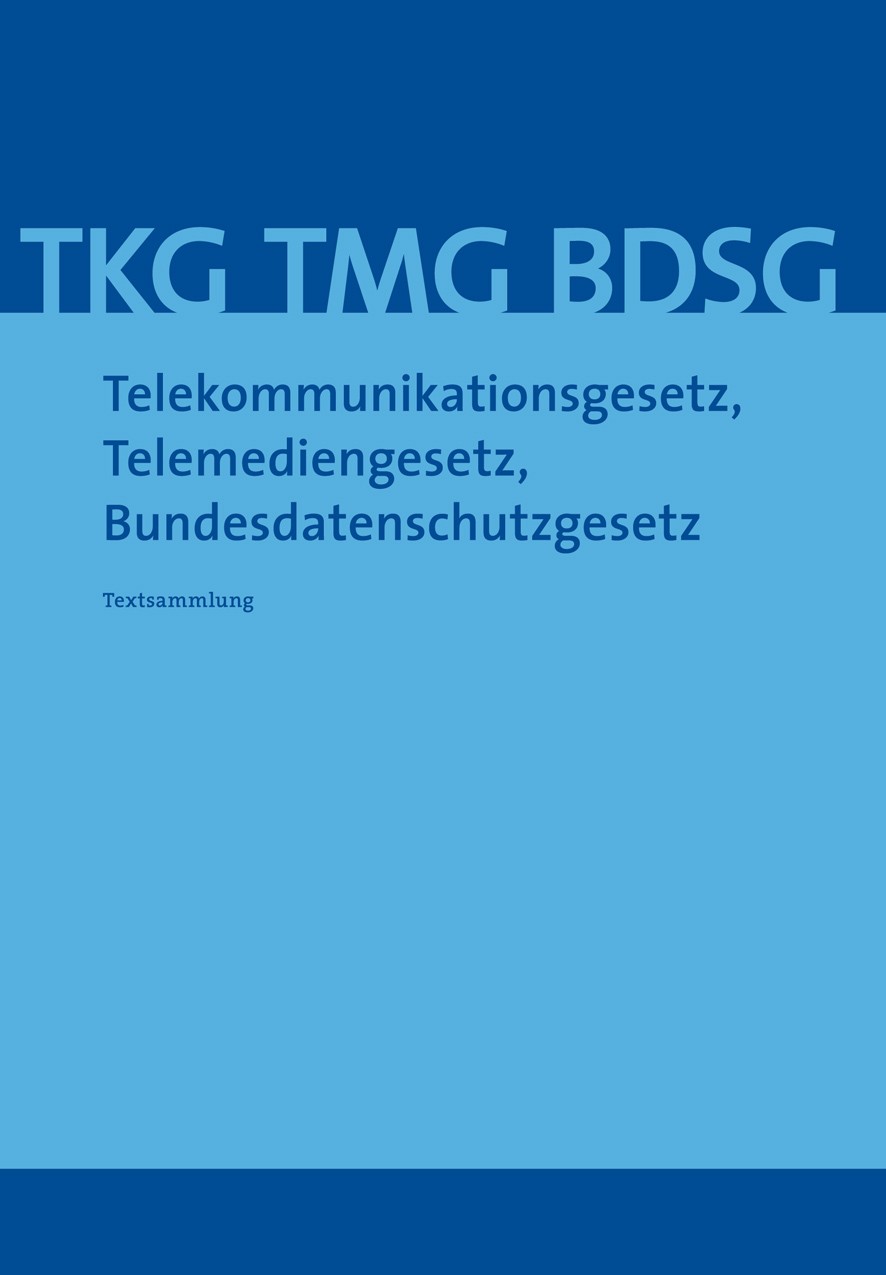 Telekommunikationsgesetz, Telemediengesetz, Bundesdatenschutzgesetz 