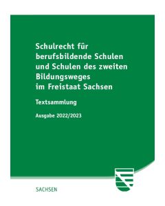 Schulrecht für berufsbildende Schulen und Schulen des zweiten Bildungsweges im Freistaat Sachsen