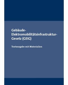 Gebäude-Elektromobilitätsinfrastruktur-Gesetz (GEIG)